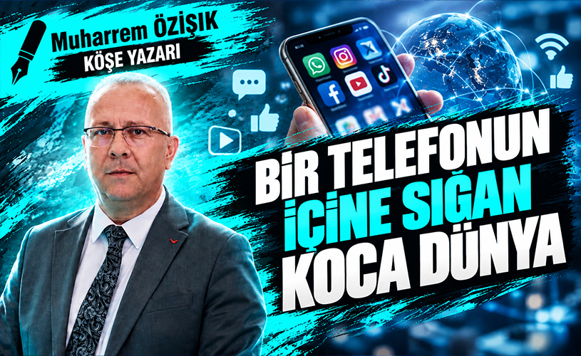 Bir Telefonun İçine Sığan Koca Dünya