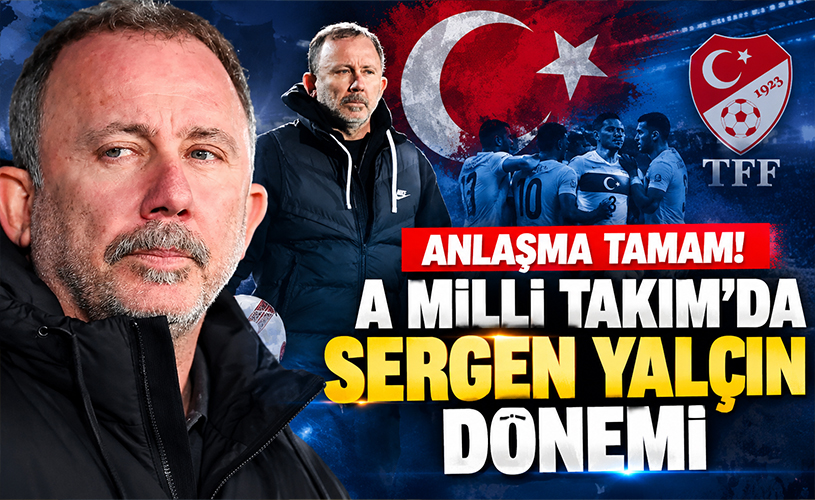 A Milli Takım'da Sergen Yalçın Dönemi! Anlaşma Tamam