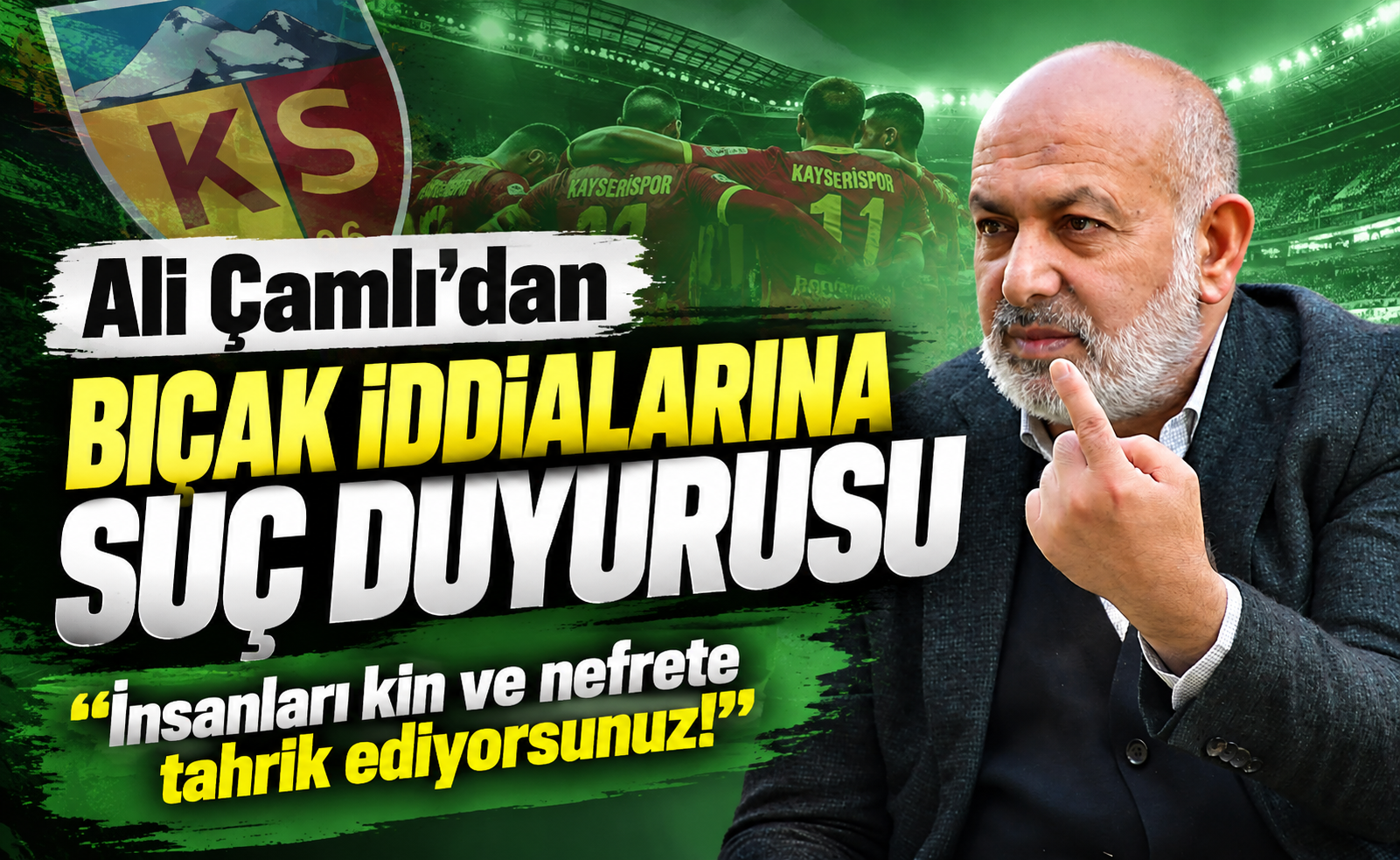 Ali Çamlı’dan bıçak iddialarına suç duyurusu: “İnsanları kin ve nefrete tahrik ediyorsunuz”