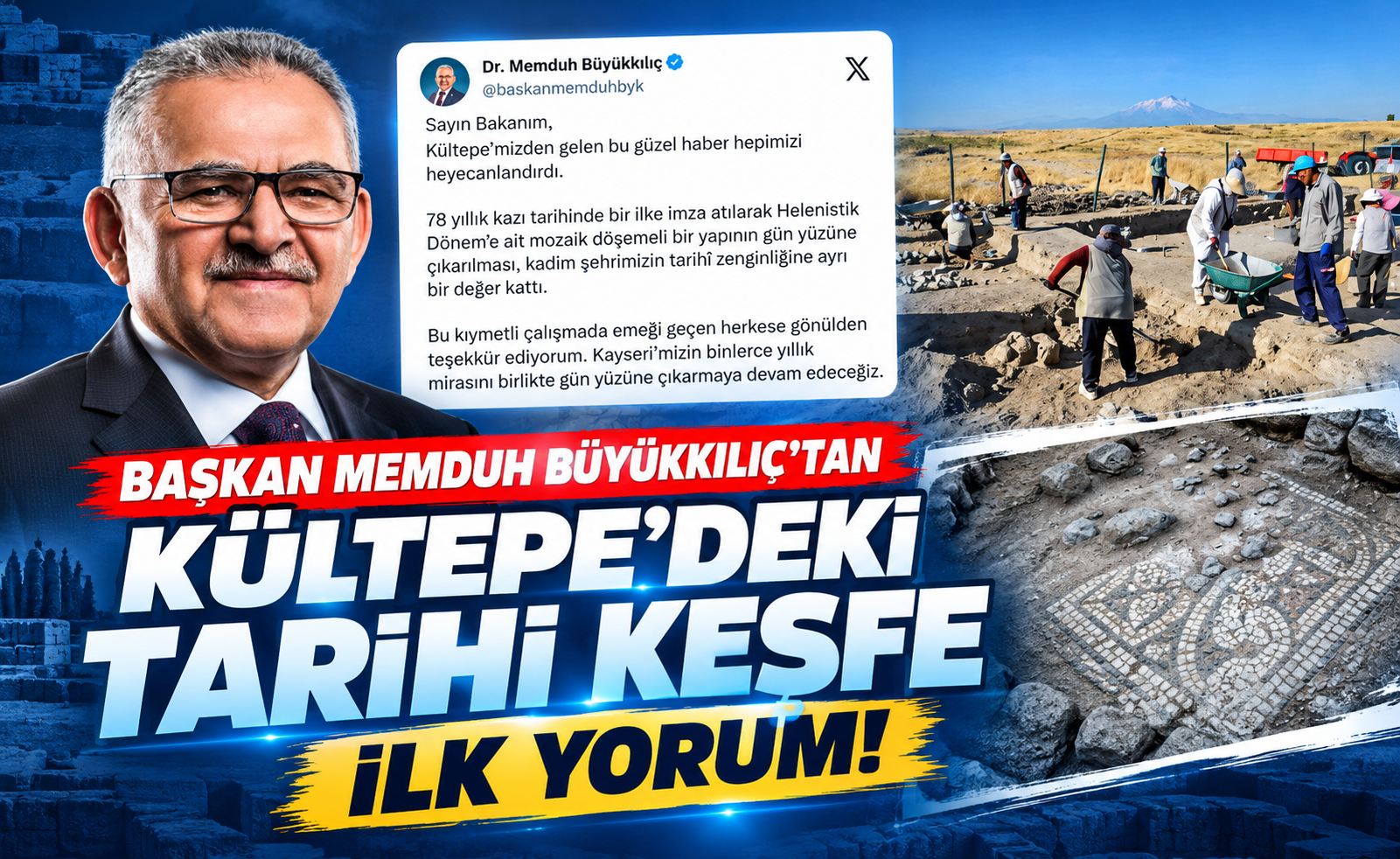 Başkan Memduh Büyükkılıç’tan Kültepe’deki Tarihi Keşfe İlk Yorum