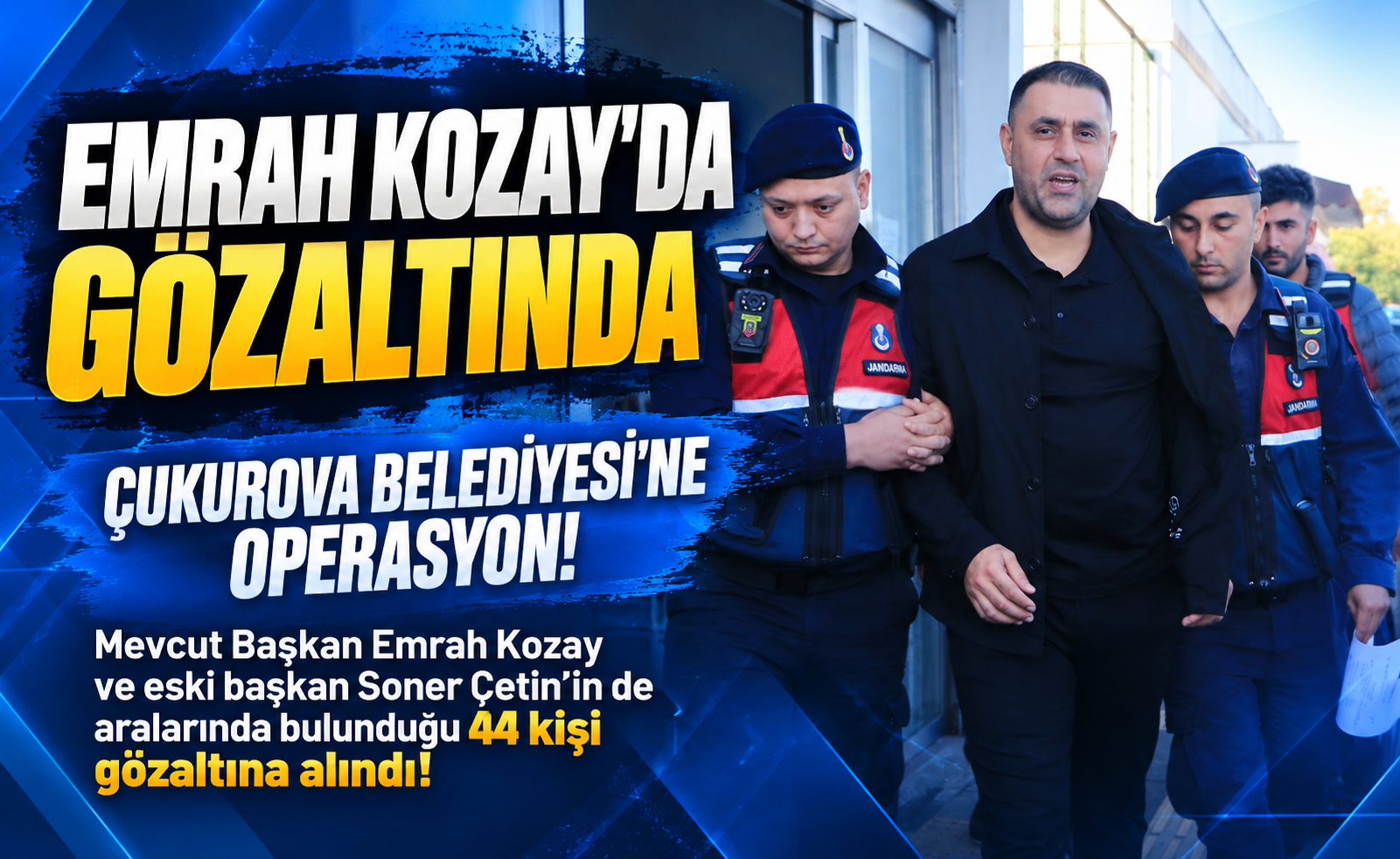 Çukurova Belediye Başkanı Emrah Kozay Gözaltına Alındı