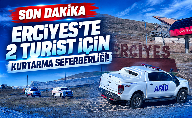Erciyes’te 2 Turist İçin Kurtarma Seferberliği