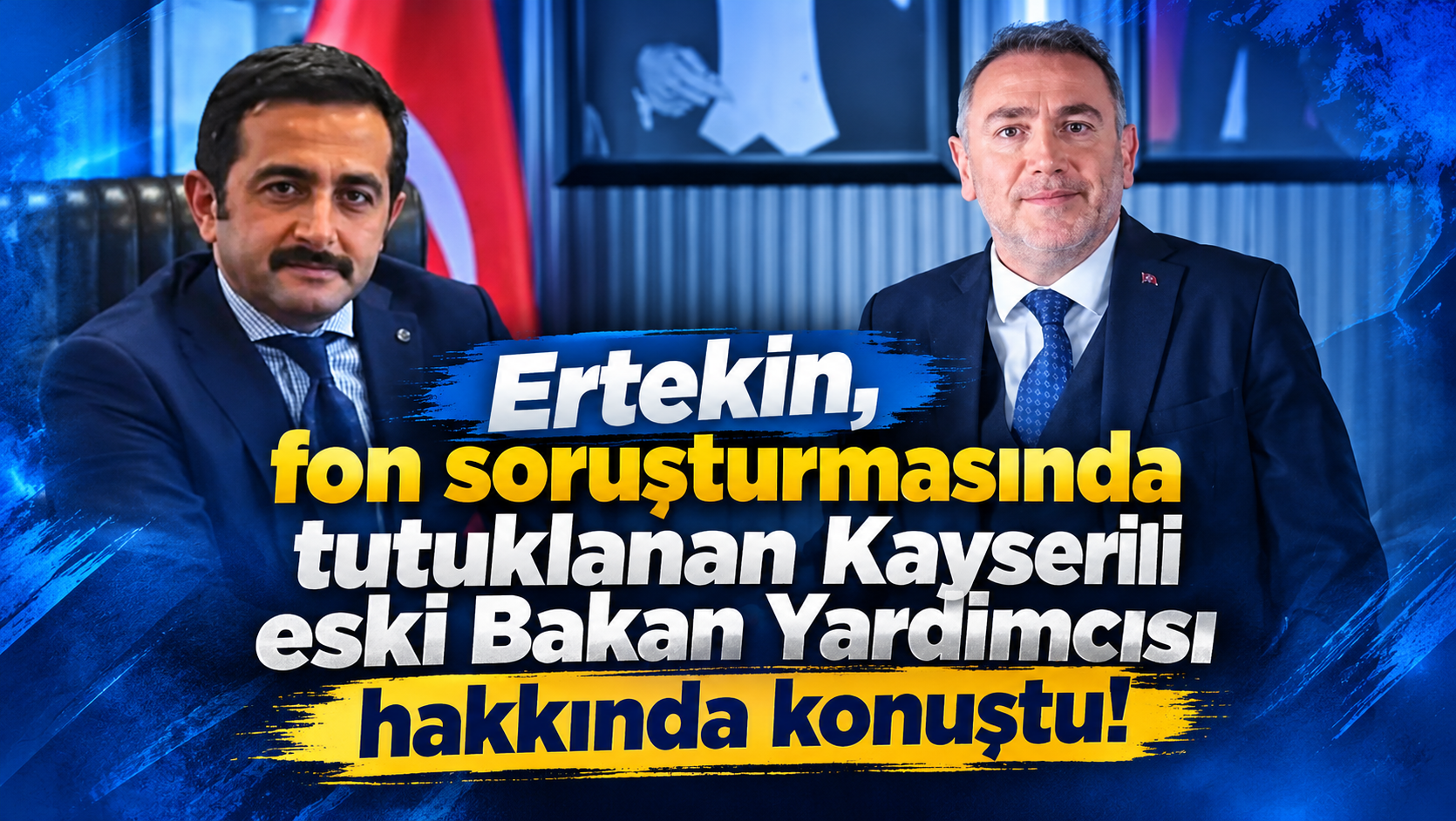 Ertekin’den Fon Soruşturmasında Tutuklanan Kayserili Eski Bakan Yardımcısı Hakkında Çarpıcı Açıklama!