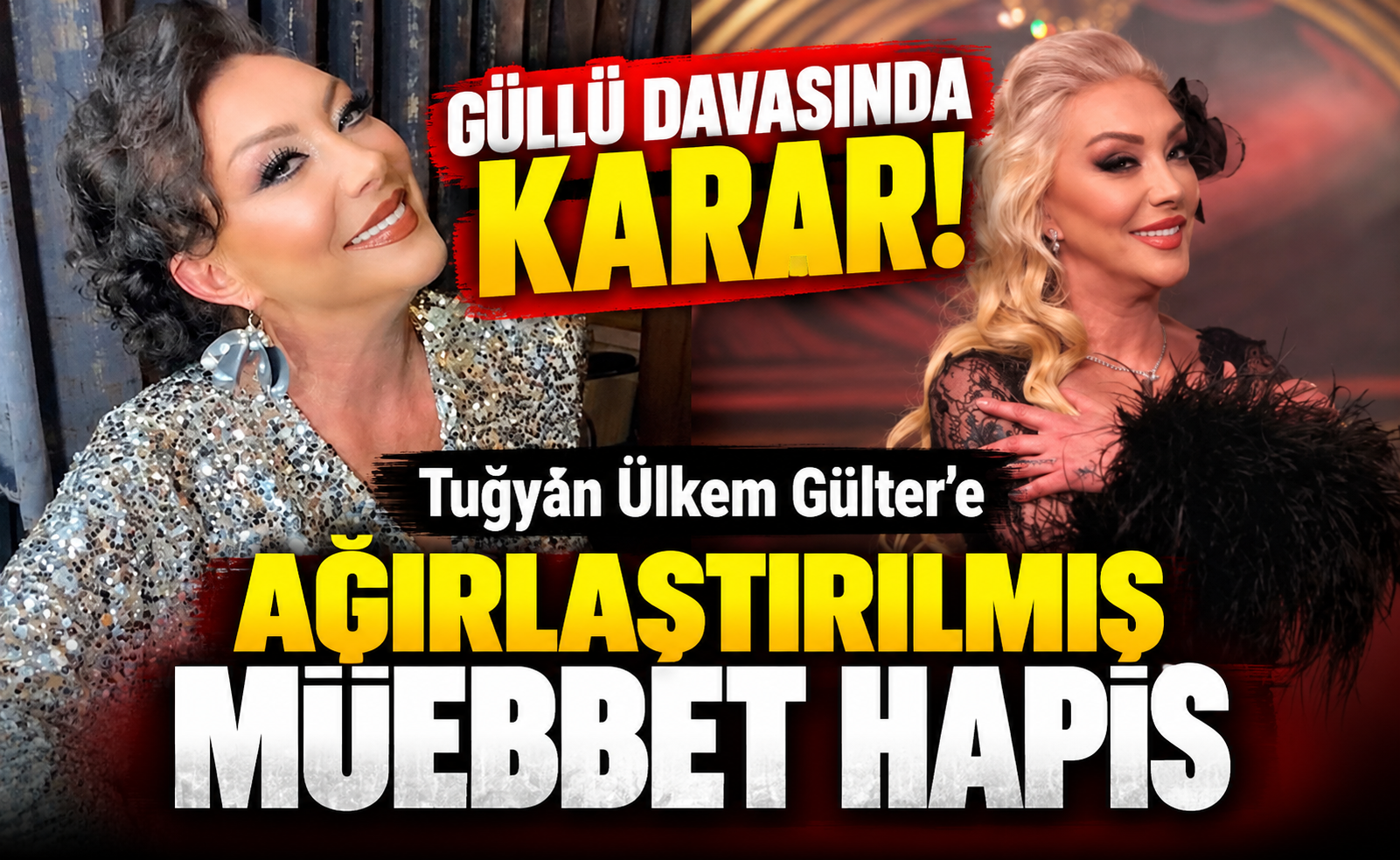 Güllü'nün ölümüne ilişkin davada karar: Kızı Tuğyan Ülkem Gülter'e ağırlaştırılmış müebbet!