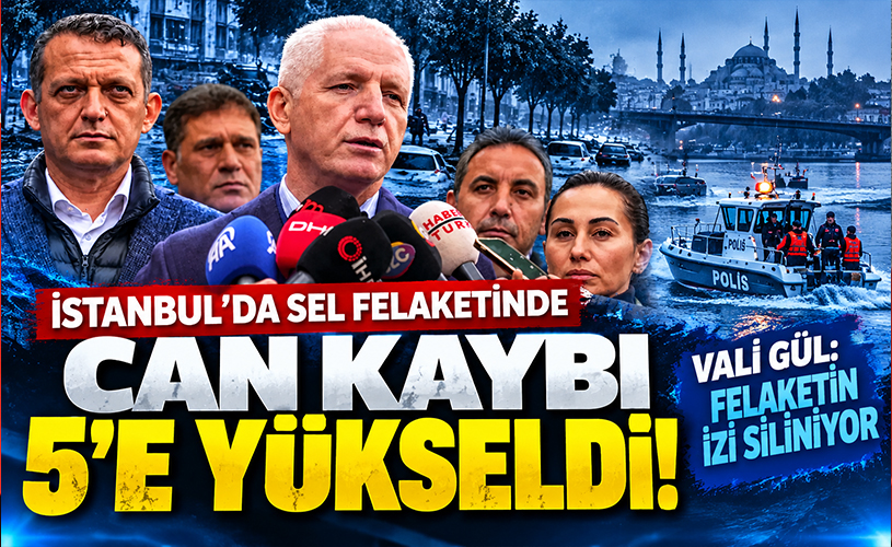 İstanbul'da Sel Felaketinde Acı Bilanço: Can Kaybı 5'e Yükseldi