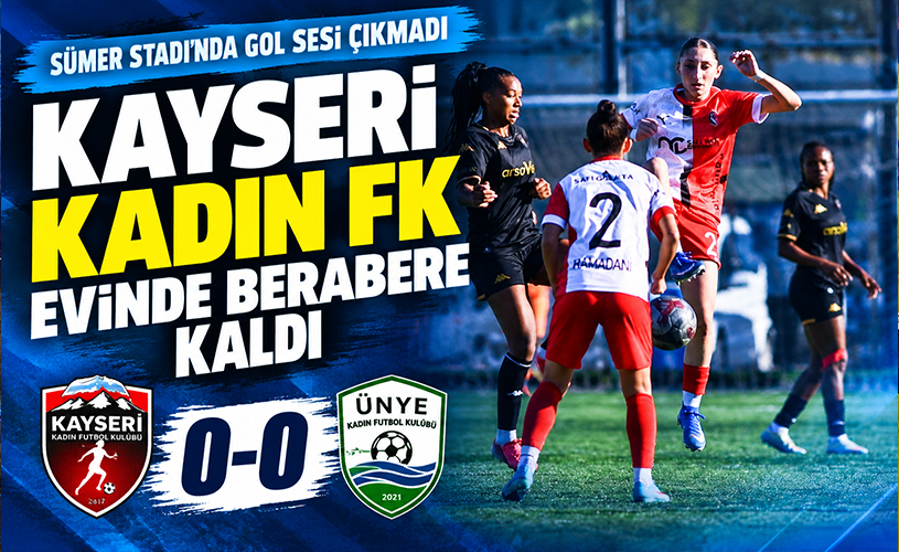 Kayseri Kadın FK Evinde 1 Puana Razı Oldu