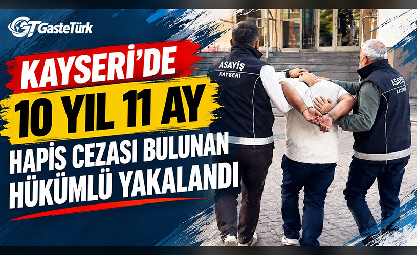 Kayseri’de 10 Yıl 11 Ay Hapis Cezası Bulunan Hükümlü Yakalandı