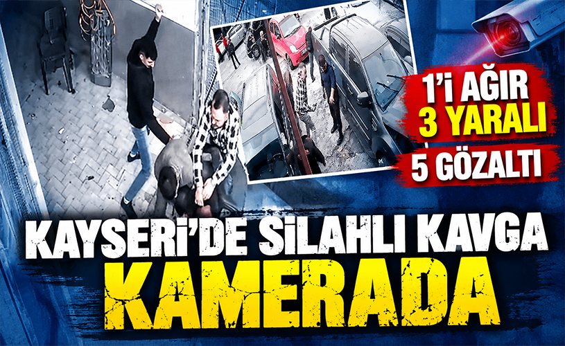 Kayseri’de Kanlı Kavga Kamerada: 1’i Ağır 3 Yaralı, 5 Gözaltı