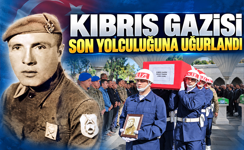 Kayseri'de Kıbrıs Gazisi Rafet Toker Son Yolculuğuna Uğurlandı