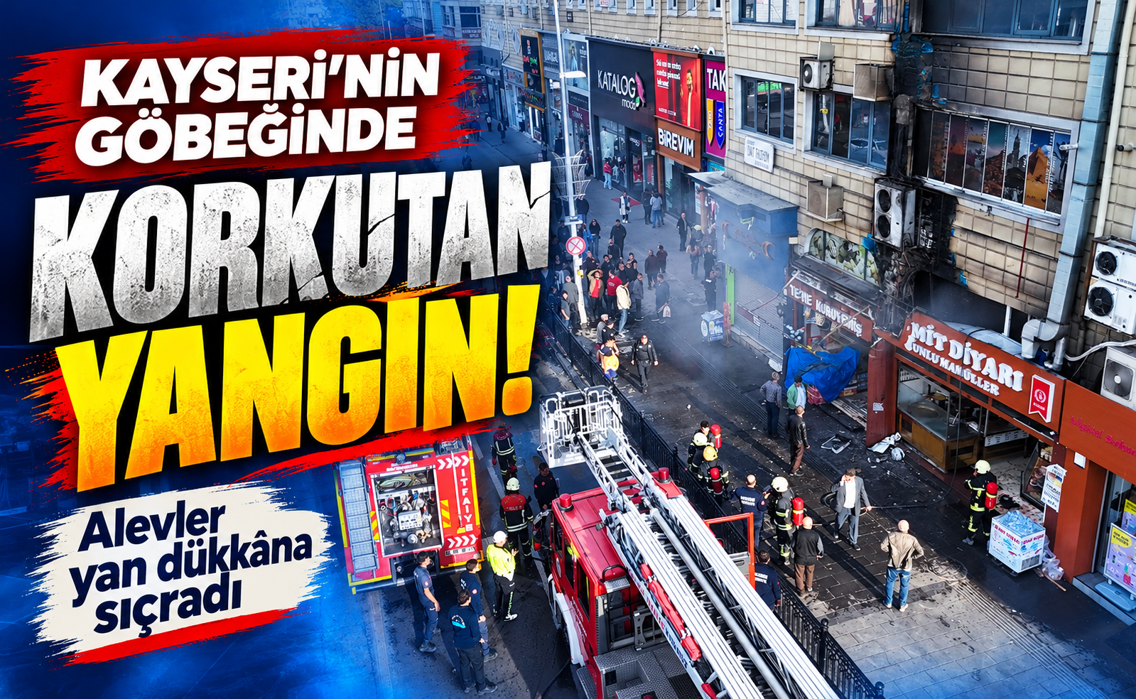 Kayseri’nin göbeğinde korkutan yangın! Alevler yan dükkâna sıçradı