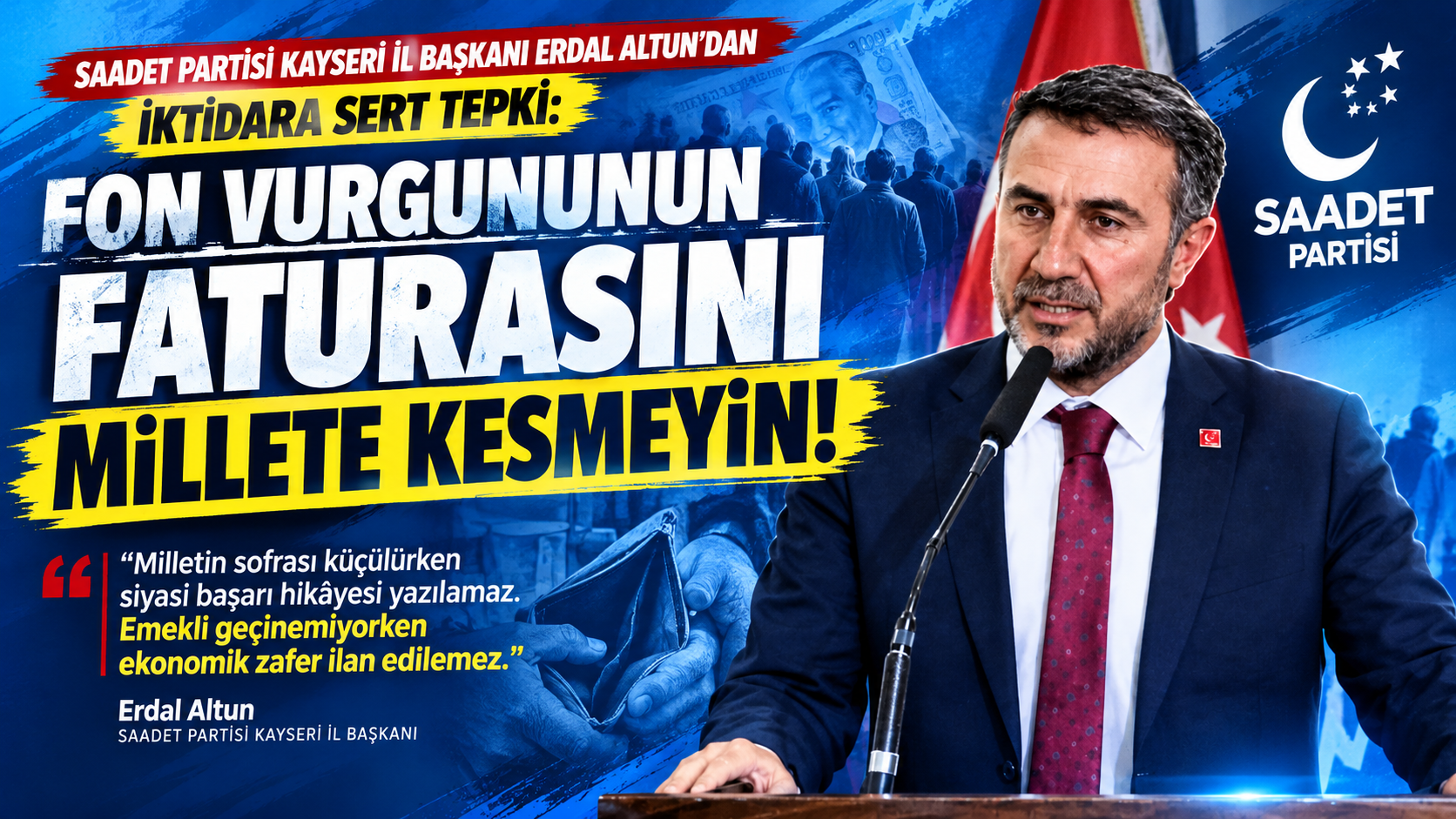 Saadet Partili Erdal Altun’dan iktidara sert tepki: “Fon vurgununun faturasını millete kesemezsiniz!”