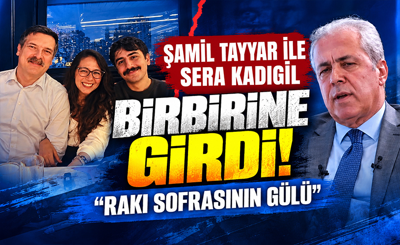 Şamil Tayyar ile Sera Kadıgil Birbirine Girdi: “Rakı Sofrasının Gülü!”