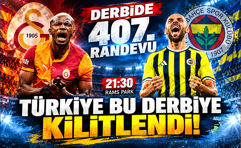 Türkiye Bu Derbiye Kilitlendi! Galatasaray ile Fenerbahçe 407. Kez Karşı Karşıya