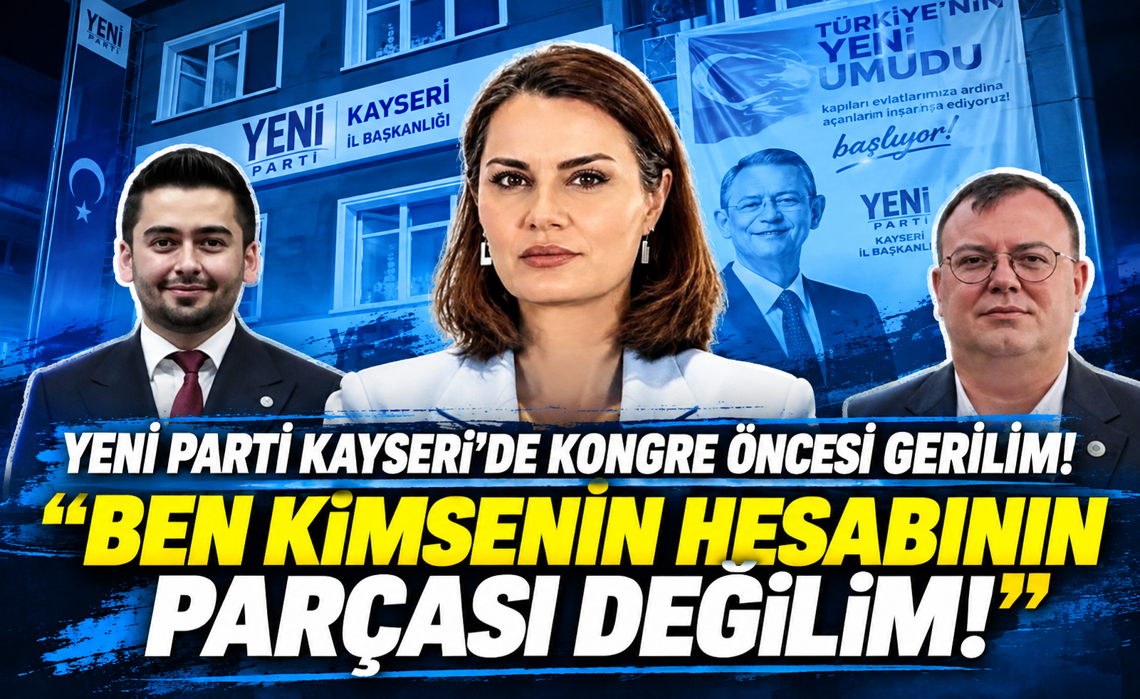 Yeni Parti Kayseri’de kongre öncesi gerilim! Nazlı Erdoğan: “Ben kimsenin hesabının parçası değilim!”